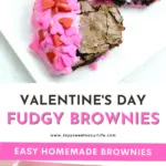 A from-scratch Valentine's Day Fudgy Brownie recipe, stuffed with butterscotch chips. These homemade Fudgy Brownies are hand-dipped in chocolate and then topped with candy hearts and sprinkles.