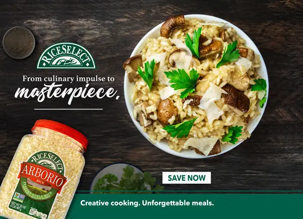 Rice Select Promotional Offer. A meal is more than what you put on the plate. Cooking is an act of curiosity and self-expression. Only with the highest quality rice and grains, from RiceSelect, are you free to enjoy moments of spontaneous brilliance in the kitchen.