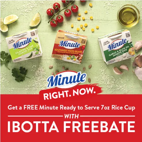  Minute Ready to Serve Ibotta Freebate. Treat yourself to good fast food with Minute&reg; Ready to Serve Rice products. Available at Walmart, these rice cups are ready in 90 seconds - the goodness you want with the convenience you need.
