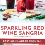 Sparkling Red Wine Sangria. Celebrate any occasion with this festive Sparkling Red Wine Sangria, made with fresh cut oranges, apples, red wine, and more! This festive fruit-infused Sparkling Sangria is an easy make-ahead cocktail that is perfect for large and small gatherings.