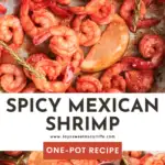 This quick and easy Mexican Shrimp recipe that's ready in just 20 minutes! It's a one-pot dinner dish with plump juicy shrimp, cooked in a spicy Mexican shrimp seasoning, serve with cilantro lime rice or in tacos.